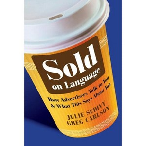 Sold on Language - by  Julie Sedivy & Greg Carlson (Paperback) - 1 of 1
