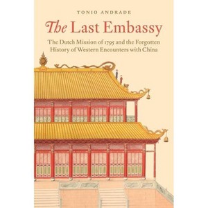 The Last Embassy - by Tonio Andrade - 1 of 1