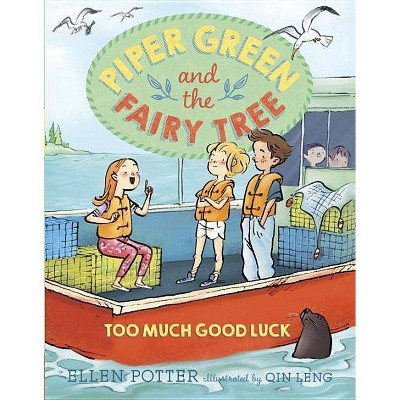 Too Much Good Luck ( Piper Green and the Fairy Tree) (Paperback) by Ellen Potter