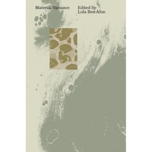 Material Variance - by  Lola Ben-Alon (Paperback) - 1 of 1