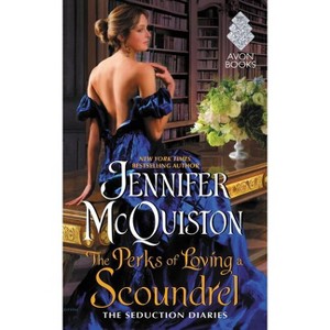 The Perks of Loving a Scoundrel - (Seduction Diaries) by  Jennifer McQuiston (Paperback) - 1 of 1