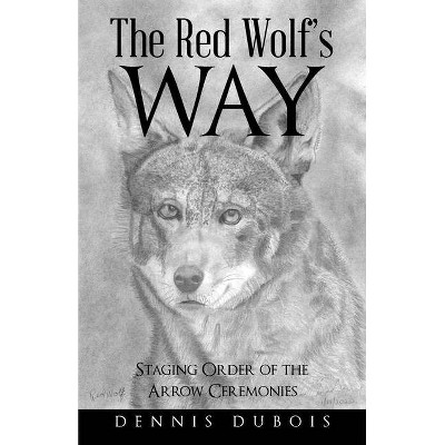 The Red Wolf's Way - by  Dennis DuBois (Paperback)