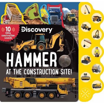 Discovery: Hammer at the Construction Site! - (10-Button Sound Books) by  Thea Feldman (Board Book)