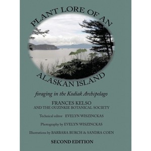 Plant Lore of an Alaskan Island - by Fran Kelso - 1 of 1