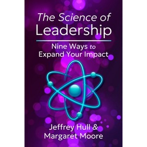 The Science of Leadership - by  Jeffrey Hull & Margaret Moore (Paperback) - 1 of 1
