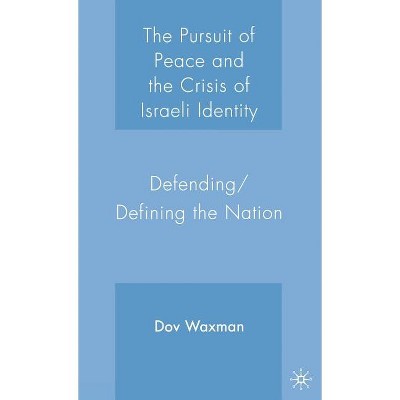 The Pursuit of Peace and the Crisis of Israeli Identity - Annotated by  D Waxman (Hardcover)
