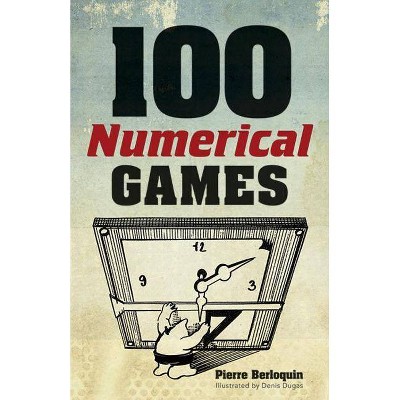 100 Numerical Games - by  Pierre Berloquin (Paperback)