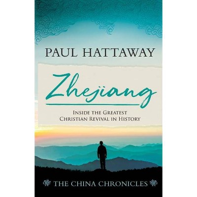 ZHEJIANG (book 3) - (The China Chronicles) by  Paul Hattaway (Paperback)