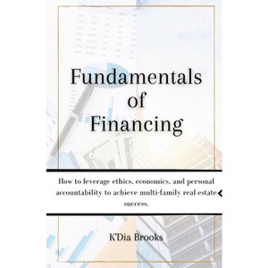 Fundamentals of Financing - by  K'Dia Brooks (Paperback) - 1 of 1