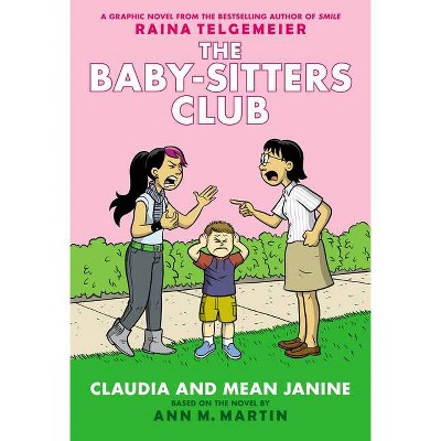 Claudia and Mean Janine: A Graphic Novel (the Baby-Sitters Club #4) (Full Color Edition), 4 - (Baby-Sitters Club Graphic Novel) by  Ann M Martin