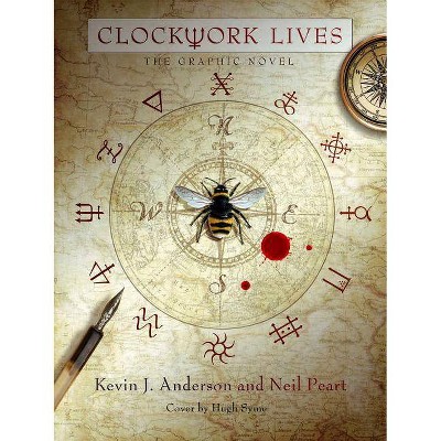 Clockwork Lives - by  Kevin J Anderson & Neil Peart (Hardcover)