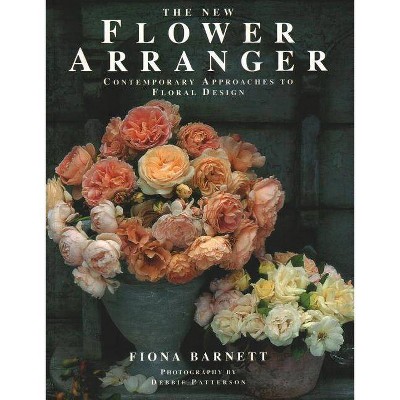 The New Flower Arranger - by  Fiona Barnett (Paperback)