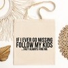 City Creek Prints If Missing Follow My Kids Canvas Tote Bag - 15x16 - Natural - 2 of 2