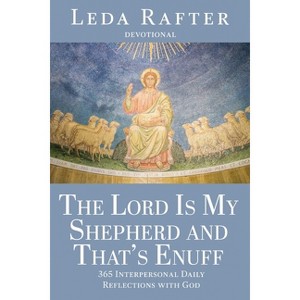The Lord Is My Shepherd and That's Enuff - by  Leda Rafter (Paperback) - 1 of 1