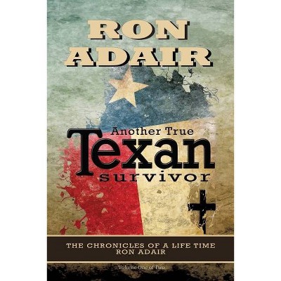 Another True Texan Survivor - by  Ron Adair (Paperback)