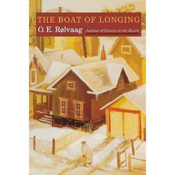 The Boat of Longing - (Borealis Books) by  O E Rolvaag (Paperback)