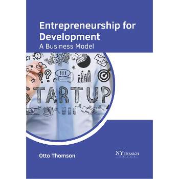 Entrepreneurship for Development: A Business Model - by  Otto Thomson (Hardcover)
