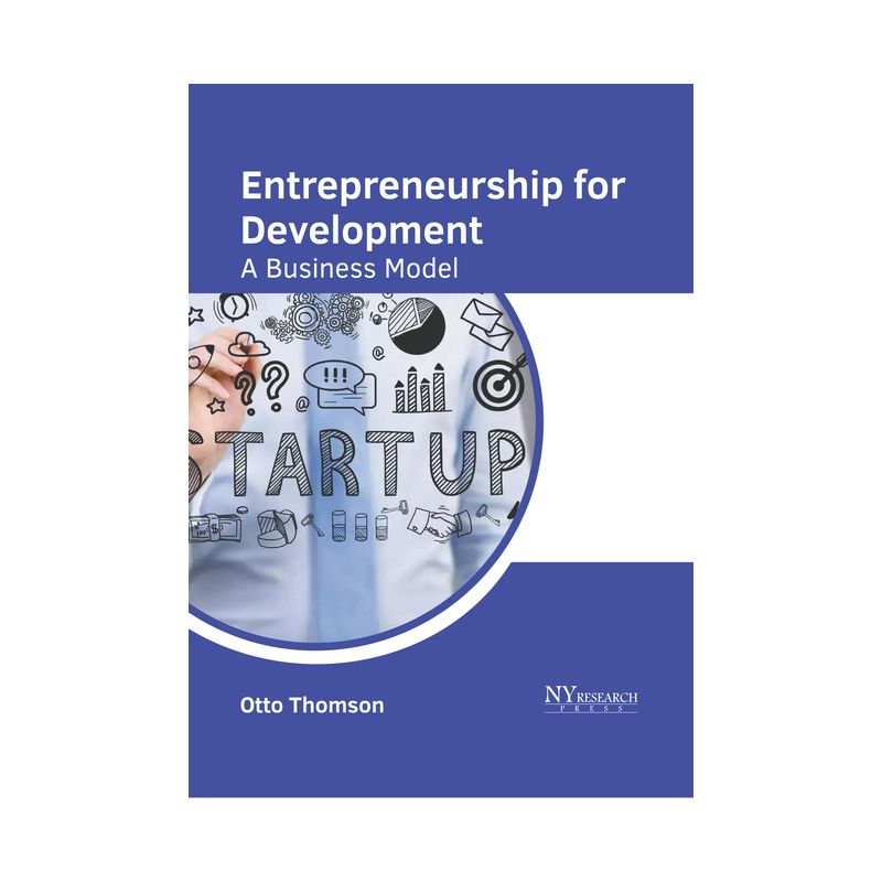 Entrepreneurship for Development: A Business Model - by  Otto Thomson (Hardcover), 1 of 2