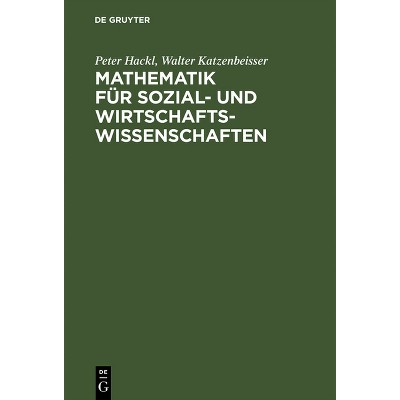 Mathematik für Sozial- und Wirtschaftswissenschaften - 9th Edition by  Peter Hackl & Walter Katzenbeisser (Hardcover)