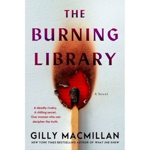 The Burning Library - by  Gilly MacMillan (Hardcover) - 1 of 1