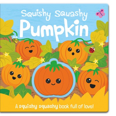 Image of Squishy Squashy Pumpkin - (Squishy Squashy Books) by  Georgina Wren (Board Book)