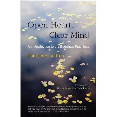 Open Heart, Clear Mind - by  Thubten Chodron (Paperback)