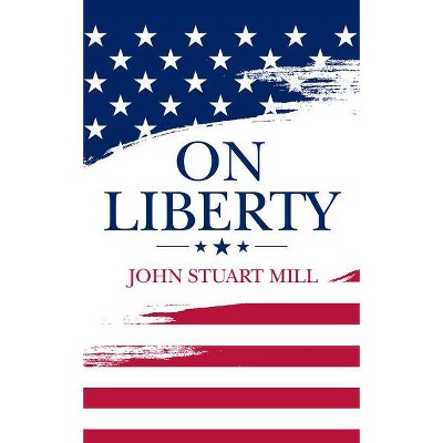 On Liberty - by  John Stuart Mill (Paperback)