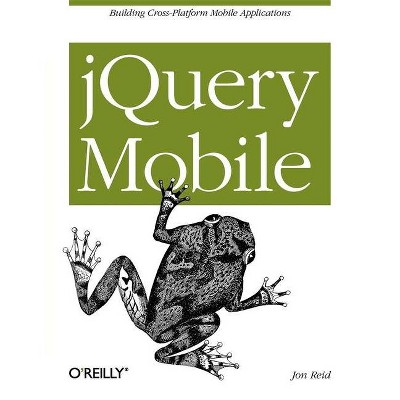 Jquery Mobile - by  Jon Reid (Paperback)