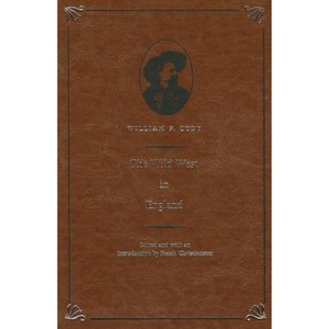 The Wild West in England - (Papers of William F. Buffalo Bill Cody) Annotated by  William F Cody (Hardcover) - 1 of 1