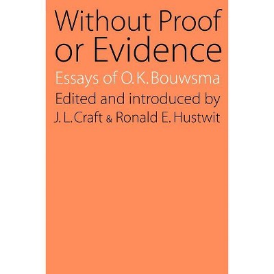 Without Proof or Evidence - by  O K Bouwsma (Paperback)