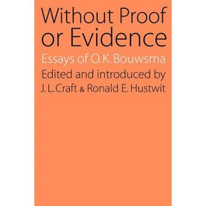 Without Proof or Evidence - by  O K Bouwsma (Paperback) - 1 of 1