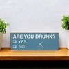 Slickblue Funny Are You Drunk Yes No Sign, 3.5x10 Rustic Pine Wood Sign, Multiple Color Options - 3 of 3