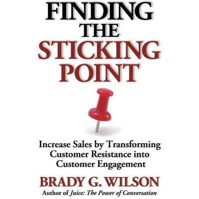 Finding the Sticking Point - by  Brady G Wilson (Paperback)