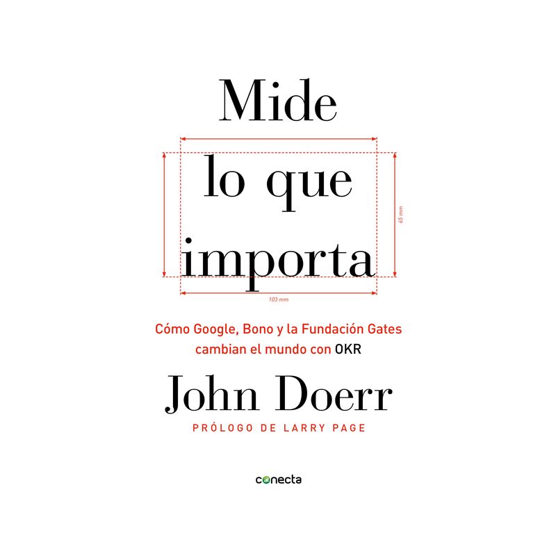 Mide Lo Que Importa: Cómo Google, Bono y la Fundación Gates Cambian el Mundo Con OKR - by  John Doerr (Paperback), 1 of 2