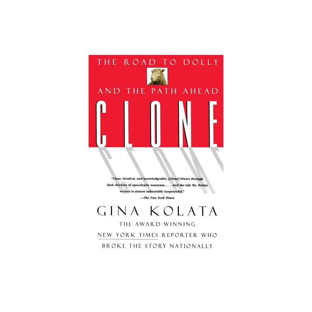 Clone - by Gina Kolata (Paperback)