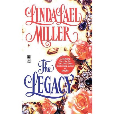 The Legacy - by  Linda Lael Miller (Paperback)