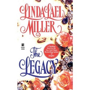 The Legacy - by  Linda Lael Miller (Paperback) - 1 of 1