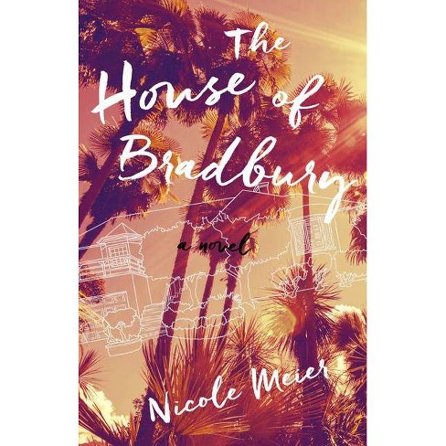 The House of Bradbury - by  Nicole Meier (Paperback) - image 1 of 1
