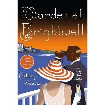 Murder at the Brightwell - (Amory Ames Mystery, 1) by  Ashley Weaver (Paperback)