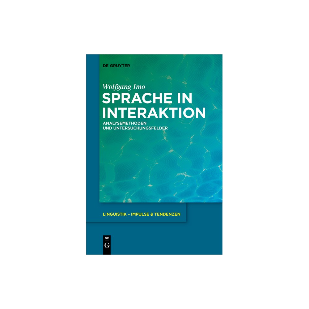 ISBN 9783110579246 product image for Sprache in Interaktion - (Linguistik - Impulse & Tendenzen) by Wolfgang Imo (Pap | upcitemdb.com