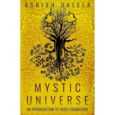 Mystic Universe - by  Ashish Dalela (Paperback)