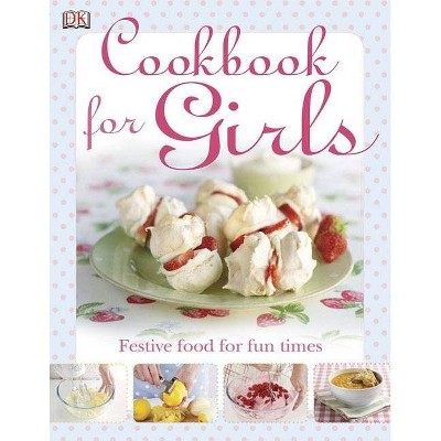 The Cookbook for Girls - (Hardcover)