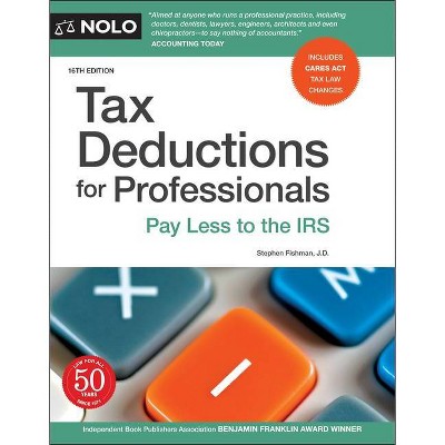 Tax Deductions for Professionals - 16th Edition by  Stephen Fishman (Paperback)