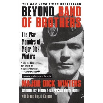  Beyond Band of Brothers - by  Dick Winters & Cole C Kingseed (Paperback) 