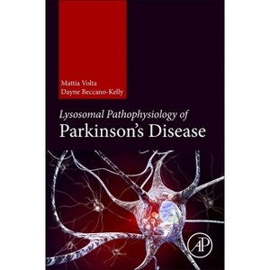Lysosomal Pathophysiology of Parkinson's Disease - by  Mattia Volta & Dayne Beccano-Kelly (Paperback) - 1 of 1