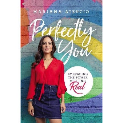 Perfectly You - by  Mariana Atencio (Paperback)