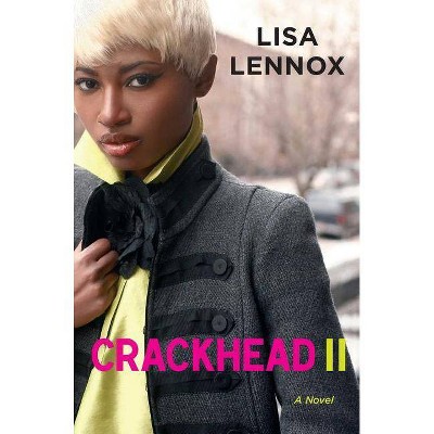 Crackhead II - by  Lisa Lennox (Paperback)