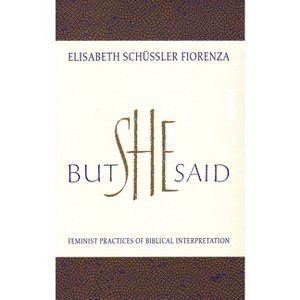But She Said - by  Elisabeth Schussler Fiorenza (Paperback) - 1 of 1