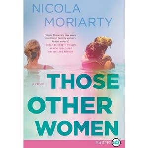 Those Other Women - Large Print by  Nicola Moriarty (Paperback) - 1 of 1