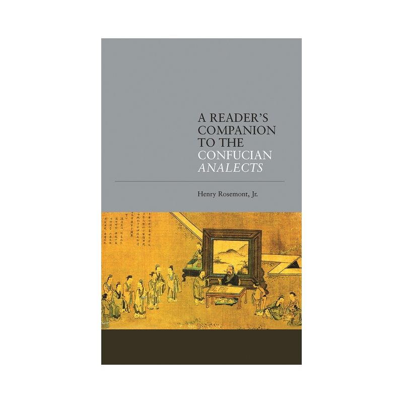 A Reader's Companion to the Confucian Analects - Annotated by  Henry Rosemont (Paperback), 1 of 2
